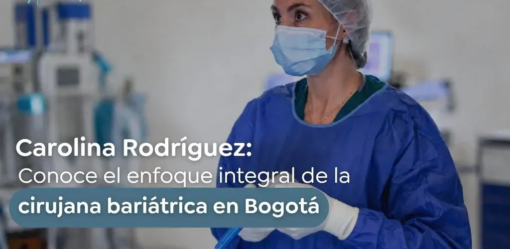 Carolina Rodríguez Conoce el enfoque integral de la cirujana bariátrica en Bogotá - global obesity group