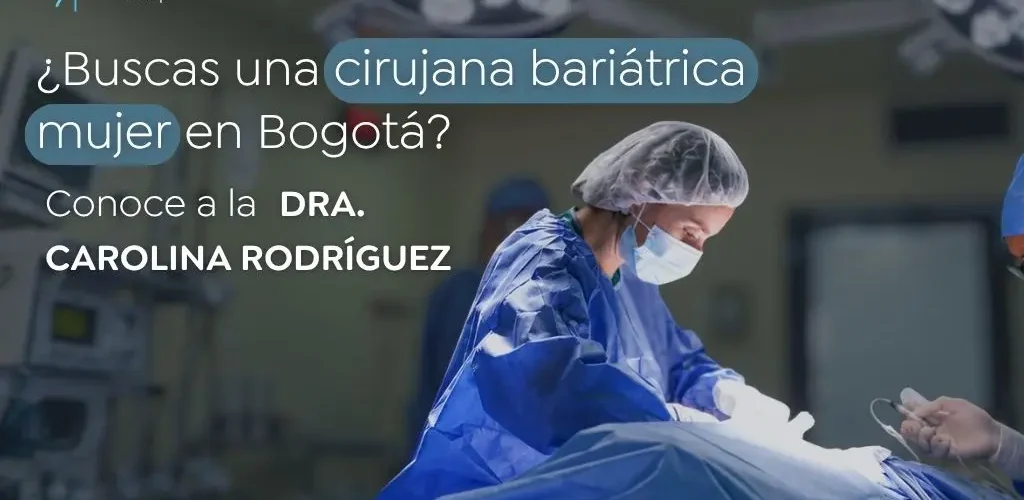 Cirujana bariátrica mujer en Bogotá - Dra. Carolina Rodríguez - Global Obesity Group