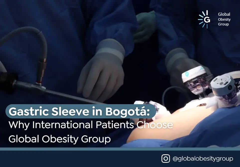 Gastric Sleeve in Bogotá-Global Obesity Group-Multidisciplinary Group